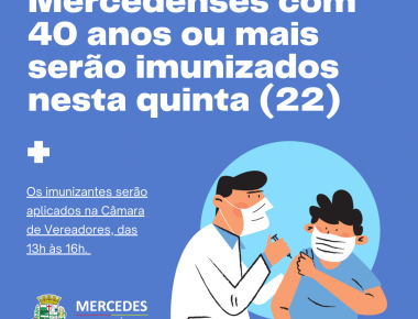 Pessoas com 40 anos ou mais serão imunizadas nesta quinta-feira (21) em Mercedes